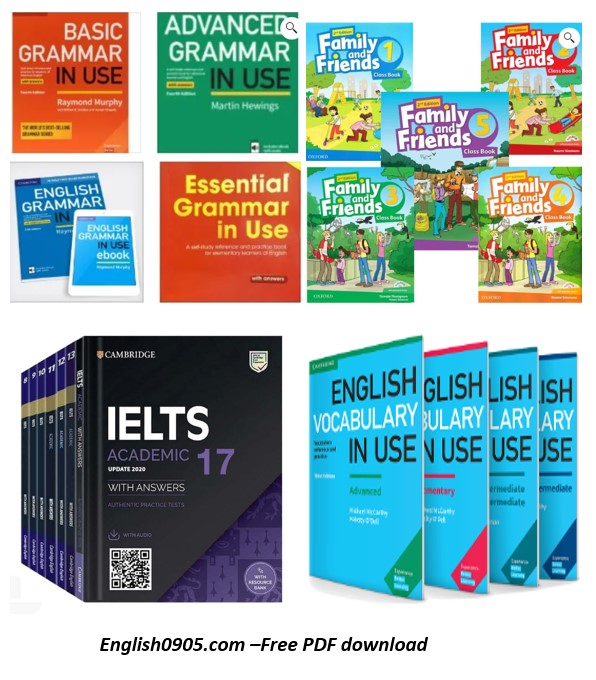 Free Instant Download - Grammar in use PDF, Family and Friend PDF, Vocabulary in use PDF, Cambridge IELTS (1-17) 1 Free Instant Download - Grammar in use PDF, Family and Friend PDF, Vocabulary in use PDF, Cambridge IELTS (1-17)