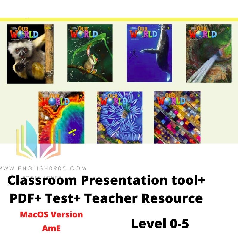 Our World 2nd (AmE) Classroom Presentation tool (MacOS version) +PDFs(SB, WB, TB, GB) + Audio + test + Teacher resource 1 Our World 2nd (AmE) Classroom Presentation tool (MacOS version) +PDFs(SB, WB, TB, GB) + Audio + test + Teacher resource