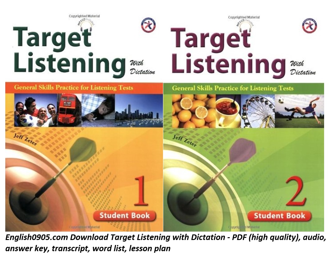 Download Target Listening with Dictation - PDF (high quality), audio, answer key, transcript, word list, lesson plan 1 Download Target Listening with Dictation - PDF (high quality), audio, answer key, transcript, word list, lesson plan