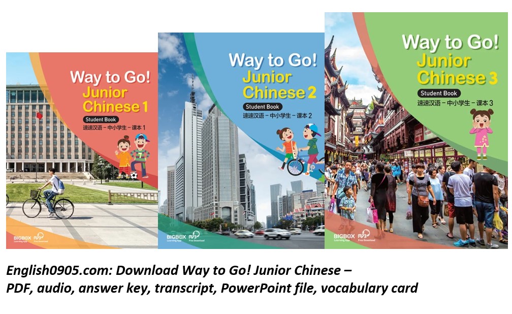 Download Way to Go! Junior Chinese - PDF (high quality- student book), audio, answer key, transcript, PowerPoint file, vocabulary card 1 Download Way to Go! Junior Chinese - PDF (high quality- student book), audio, answer key, transcript, PowerPoint file, vocabulary card